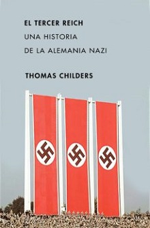 El Tercer Reich. Una historia de la Alemania nazi