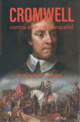 "Cromwell contra el Imperio español", de Porfirio Sanz Camañes