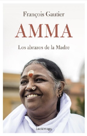 AMMA. La biografía de la figura espiritual viva más famosa de la India
 