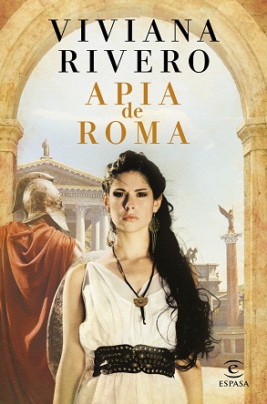 "Apia de Roma. La mujer en un momento clave de Roma", de Viviana Rivero