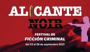 Alicante celebra su primera edición del festival de ficción criminal Alicante Noir del 23 al 26 de septiembre