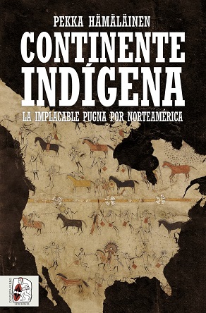 "Continente indígena", Pekka Hämäläinen, la implacable pugna por Norteamérica