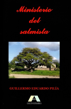 “Ministerio del salmista”, de Guillermo Pilía: desde la médula misma de la lengua castellana