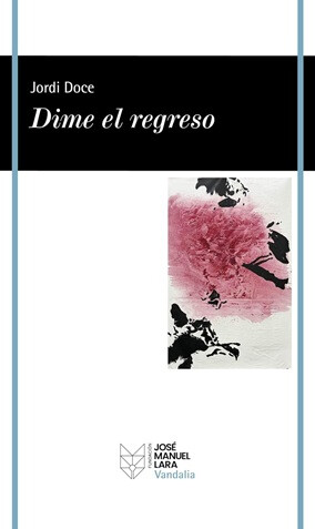 Jordi Doce explora la complejidad emocional en su nuevo poemario "Dime el regreso"