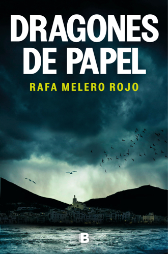 Se publica 'Dragones de papel' de Rafa Melero Rojo, la esperada cuarta novela de su serie sobre el sargento Xavi Masip