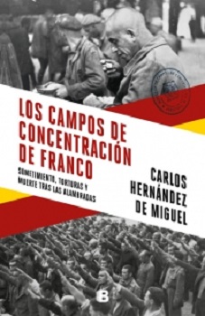 Una investigación revela la existencia de casi 300 campos de concentración franquistas, por los que pasaron entre 700.000 y 1.000.000 de españoles
