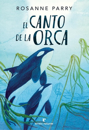 "El canto de la orca", de Rosanne Parry