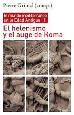 El mundo mediterráneo en la Edad Antigua. II. El helenismo y el auge de Roma