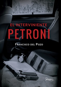 "El interviniente Petroni": Una novela de cine negro