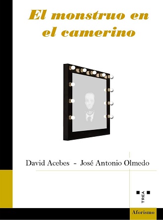 David Acebes y José Antonio Olmedo publican “El monstruo en el camerino”
