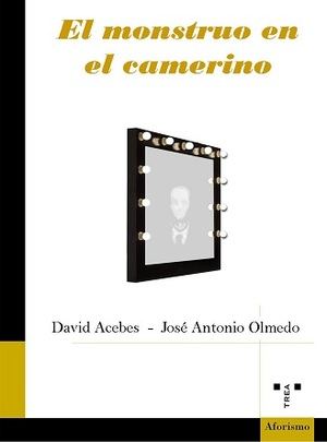 David Acebes y José Antonio Olmedo publican “El monstruo en el camerino”