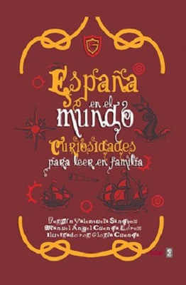 "España en el mundo. Curiosidades para leer en familia", el nuevo libro ilustrado de Gestas de España