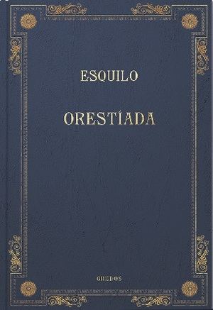 "Orestiada", de Esquilo (Traducción y notas de B. Perea)
