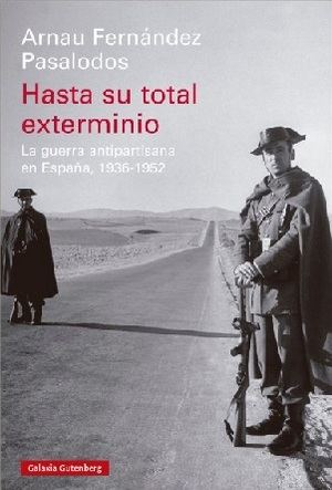 Sabías que la Guerra Civil española duró hasta 1952. Descubre más en el libro "Hasta su total exterminio"