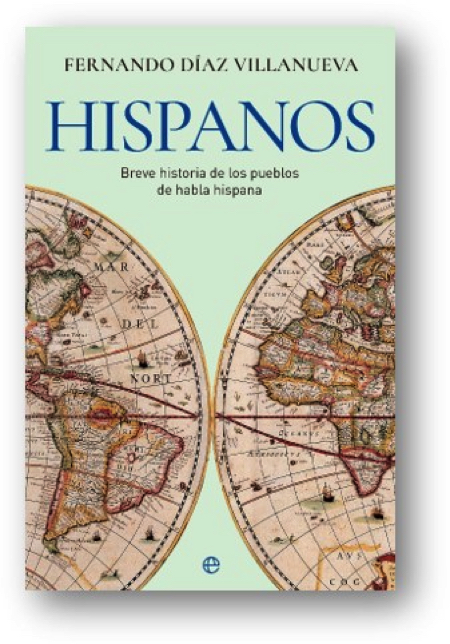 Fernando Díaz Villanueva publica 'Hispanos', un ensayo sobre la historia y la cultura de los pueblos de habla hispana