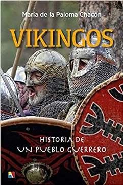 Vikingos. Historia de un pueblo guerrero