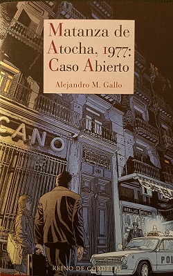 "Matanza de Atocha, 1977: Caso Abierto", de Alejandro M. Gallo