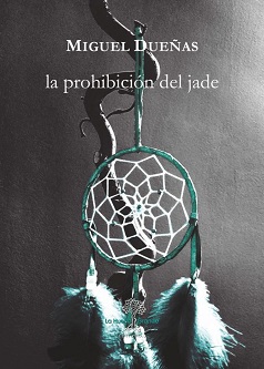 "La prohibición del Jade", la nueva novela de Miguel Dueñas