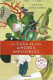 "La casa de los amores imposibles", de Cristina López Barrio