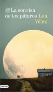 "La sonrisa de los pájaros", la nueva novela de Lea Vélez tras su celebrada "Nuestra casa en el árbol"