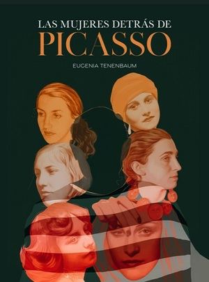 Se publica el libro "Las mujeres detrás de Picasso" de Eugenia Tenenbaum
