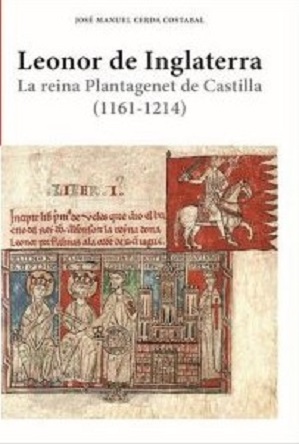 Leonor de Inglaterra. La Reina Plantagenet de Castilla (1161-1214)