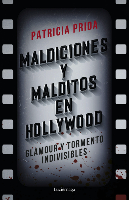 Se publica 'Maldiciones y malditos en Hollywood' por Patricia Prida