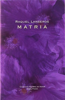 "Matria", de Raquel Lanseros, Premio Andalucía de la Crítica 2019 de poesía