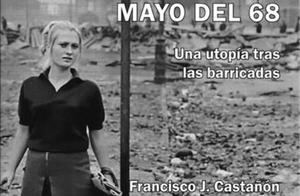 ‘Mayo del 68. Una utopía tras las barricadas’, de Francisco J. Castañón