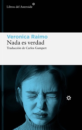 "Nada es verdad", de Veronica Raimo, la desternillante y feroz obra ganadora del Premio Strega Giovani 2022