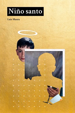 "Niño santo", la nueva novela de Luis Maura sobre las infancias diferentes y el acoso