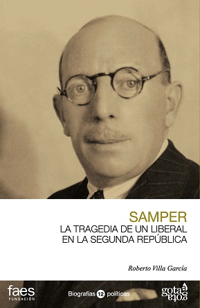 Samper. La tragedia de un liberal en la Segunda República