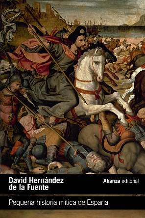 "Pequeña historia mítica de España", de David Hernández de la Fuente, un recorrido milenario por los mitos que nos conforman
 