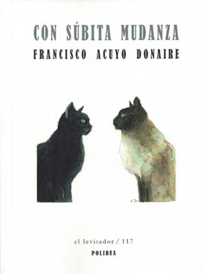 "Con súbita mudanza" (-en lenguaje mizo- El coloquio de los gatos), de Francisco Acuyo Donaire