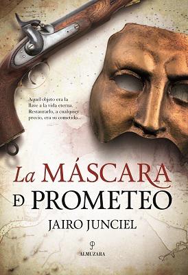 ¿Qué se oculta tras la máscara de Prometeo? Jairo Junciel lo desvela en su nueva novela 