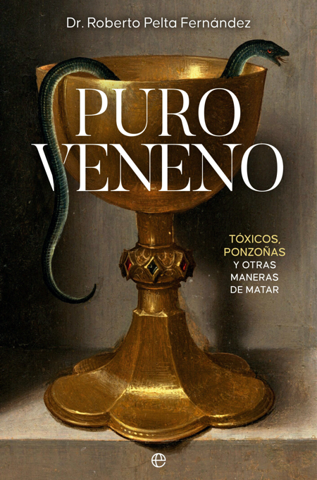 Se publica 'Puro Veneno', una aportación llamativa y curiosa a la historia de la medicina por el Dr. Roberto Pelta Fernández