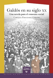 "Galdós en su siglo XX. Una novela para el consenso social", de Carolina Fernández Cordero