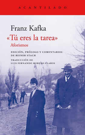 Franz Kafka: "Tú eres la tarea". Aforismos, edición de Reiner Stach