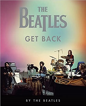 THE BEATLES: GET BACK. El primer libro oficial de Los Beatles desde el bestseller The Beatles Anthology