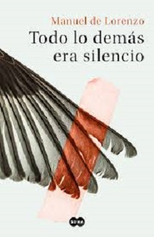 Manuel Lorenzo debuta en la narrativa con "Todo lo demás era silencio"