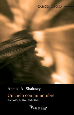LA POESÍA DE AHMAD AL-SHAHAWY COMO MORADA DEL SER