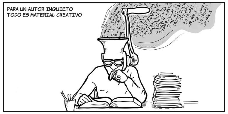 Para un autor inquieto, todo es material creativo