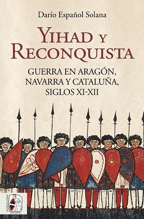 "Yihad y Reconquista", la Reconquista en Aragón, Navarra y Cataluña en la Plena Edad Media