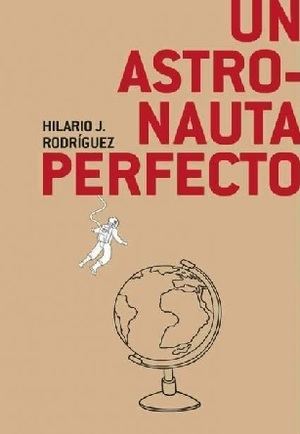 Hilario J. Rodríguez, "Un astronauta perfecto": Las ciudades como algo pendiente de ser inventado