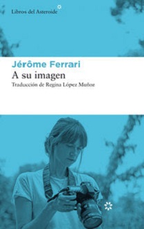 El premio Goncourt Jérôme Ferrari nos invita a reflexionar sobre la fragilidad de la vida y la ambigüedad de la fotografía