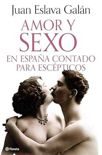 Amor y sexo en España contada para escéptico