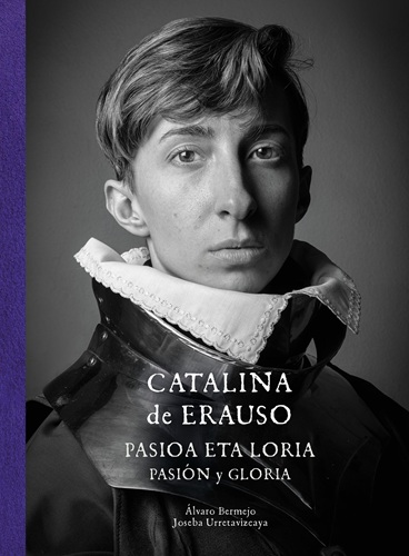 Catalina de Erauso. Pasión y gloria