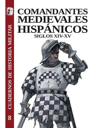 "Comandantes medievales hispánicos. Siglos XIV-XV", los militares que culminaron la reconquista