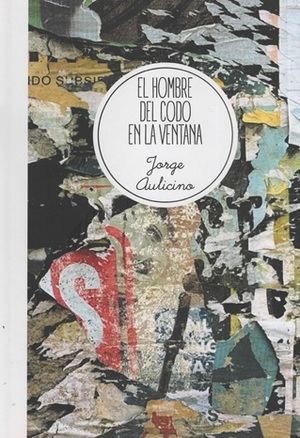 “El hombre del codo en la ventana”, de Jorge Aulicino