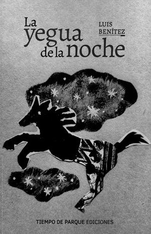 "La yegua de la noche", de Luis Benítez